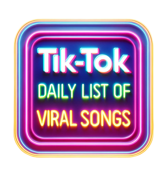 Daily List of Viral Tik-Tok Songs & Sounds